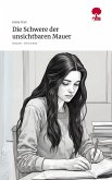 Die Schwere der unsichtbaren Mauer. Life is a Story - story.one Die Schwere der unsichtbaren Mauer. Life is a Story - story.one