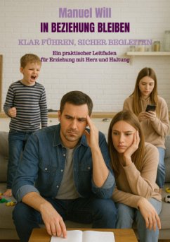 In Beziehung bleiben - Klar führen, sicher begleiten - Will, Manuel In Beziehung bleiben - Klar führen, sicher begleiten - Will, Manuel