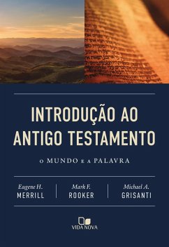 Introdução ao Antigo Testamento (eBook, ePUB) - Merrill, Eugene H.