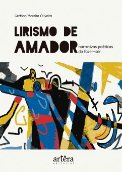 Cover Lirismo de Amador: Narrativas Poéticas do Fazer-ser (eBook, ePUB)