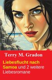 Liebesflucht nach Samoa und 2 weitere Liebesromane (eBook, ePUB)