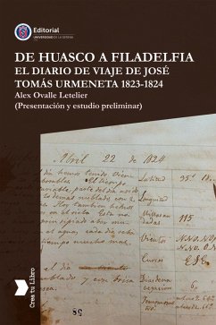Cover De Huasco a Filadelfia El Diario de Viaje de José Tomás Urmeneta 1823-1824 (eBook, ePUB)