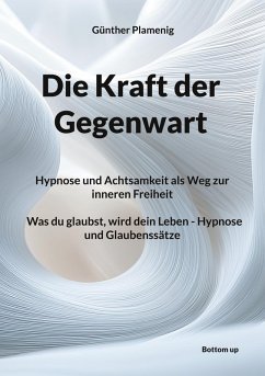 Die Kraft der Gegenwart (eBook, ePUB) - Plamenig, Günther