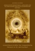 Unsichtbare Kräfte: Der magnetische Mensch im 18. Jahrhundert (eBook, ePUB)