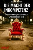 Die Macht der Inkompetenz (eBook, ePUB)