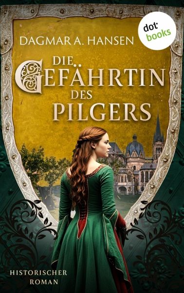 Die Gefährtin des Pilgers - oder: Vasallenmord (eBook, ePUB) Die Gefährtin des Pilgers - oder: Vasallenmord (eBook, ePUB)