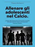 Allenare gli adolescenti nel Calcio (eBook, ePUB) Allenare gli adolescenti nel Calcio (eBook, ePUB)