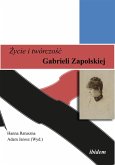Zycie i twórczosc Gabrieli Zapolskiej (eBook, ePUB)