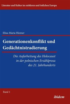 Generationenkonflikt und Gedächtnistradierung: Die Aufarbeitung des Holocaust in der polnischen Erzählprosa des 21. Jahrhunderts (eBook, ePUB) Cover Generationenkonflikt und Gedächtnistradierung: Die Aufarbeitung des Holocaust in der polnischen Erzählprosa des 21. Jahrhunderts (eBook, ePUB)