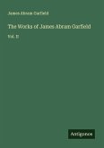 The Works of James Abram Garfield