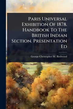 Cover Paris Universal Exhibition Of 1878. Handbook To The British Indian Section. Presentation Ed