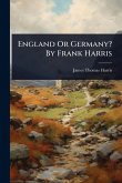 England Or Germany? By Frank Harris