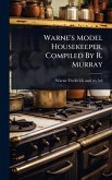Warne's Model Housekeeper, Compiled By R. Murray
