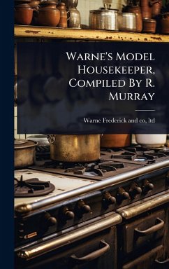 Warne's Model Housekeeper, Compiled By R. Murray