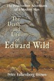 The Death and Life of Edward Wild The Death and Life of Edward Wild