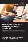 Strategia szkolenia w zakresie edukacji rodzinnej Strategia szkolenia w zakresie edukacji rodzinnej