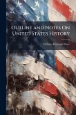 Outline and Notes On United States History Outline and Notes On United States History