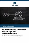 Kundenzufriedenheit bei der Pflege des Markennamens