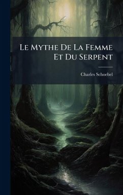 Cover Le Mythe De La Femme Et Du Serpent
