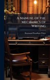A Manual of the Mechanics of Writing