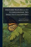 Histoire Naturelle Et IconographiÃ(c) Des Insectes Coleoptères Histoire Naturelle Et IconographiÃ(c) Des Insectes Coleoptères