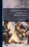 History of the American Revolution History of the American Revolution