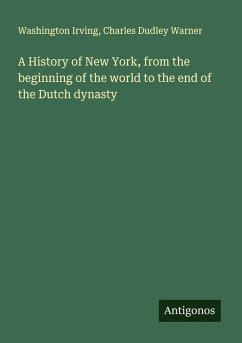 Cover A History of New York, from the beginning of the world to the end of the Dutch dynasty