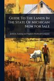 Guide To The Lands In The State Of Michigan Now For Sale