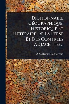 Cover Dictionnaire GÃ(c)ographique, Historique Et LittÃ(c)raire De La Perse Et Des ContrÃ(c)es Adjacentes...