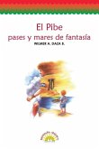 El Pibe, pases y mares de fantasía El Pibe, pases y mares de fantasía