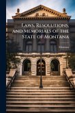 Laws, Resolutions, and Memorials of the State of Montana