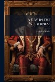 A Cry in the Wilderness A Cry in the Wilderness