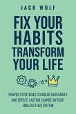 Fix Your Habits, Transform Your Life Fix Your Habits, Transform Your Life