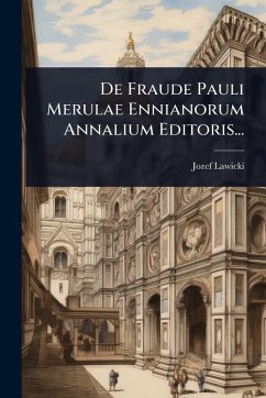 Cover De Fraude Pauli Merulae Ennianorum Annalium Editoris...