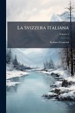 La Svizzera Italiana La Svizzera Italiana