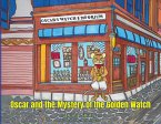 Oscar and the Mystery of the Golden Watch Oscar and the Mystery of the Golden Watch