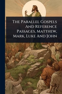 Cover The Parallel Gospels And Reference Passages, Matthew, Mark, Luke And John