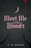 Meet Me in the Woods Meet Me in the Woods