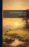 The Heraldry of Nature The Heraldry of Nature