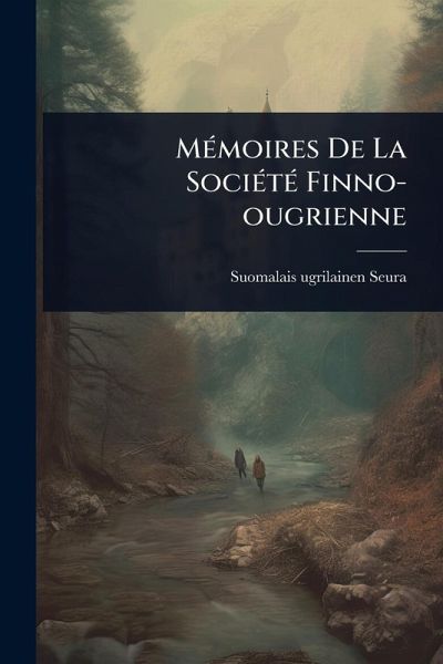 MÃ(c)moires De La SociÃ(c)tÃ(c) Finno-ougrienne MÃ(c)moires De La SociÃ(c)tÃ(c) Finno-ougrienne