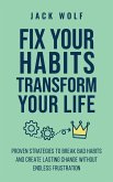 Fix Your Habits, Transform Your Life Fix Your Habits, Transform Your Life