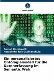 Ein personalisiertes Ontologiemodell für die Datenerfassung im Semantic Web Ein personalisiertes Ontologiemodell für die Datenerfassung im Semantic Web