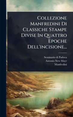 Cover Collezione Manfredini Di Classiche Stampe Divise In Quattro Epoche Dell'incisione...