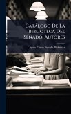 Catàlogo De La Biblioteca Del Senado. Autores Catàlogo De La Biblioteca Del Senado. Autores