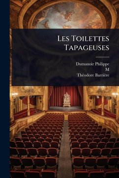 Les Toilettes Tapageuses - (Philippe, Dumanoir; M; Barrière, Thã(c)Odore