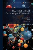 TraitÃ(c) De Chimie Organique, Volume 1...