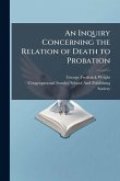 An Inquiry Concerning the Relation of Death to Probation