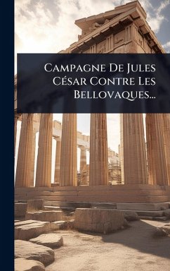 Cover Campagne De Jules CÃ(c)sar Contre Les Bellovaques...