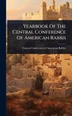Yearbook Of The Central Conference Of American Rabbis