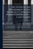 Decisions of the Department of the Interior in Appealed Pension and Bounty-Land Claims Decisions of the Department of the Interior in Appealed Pension and Bounty-Land Claims